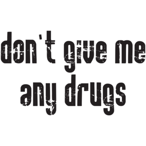 Don't Give Me Any Drugs 