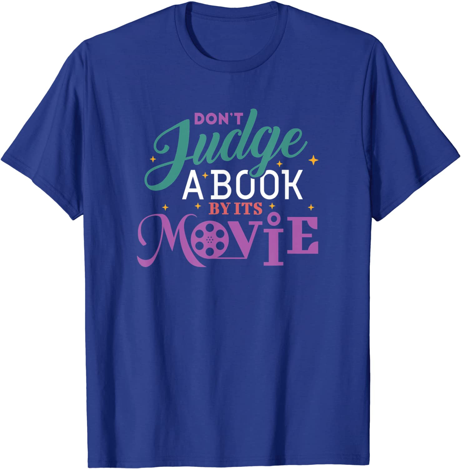 Don't Judge A Book By It's Movie T-Shirt