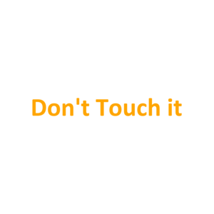 Don't Touch it