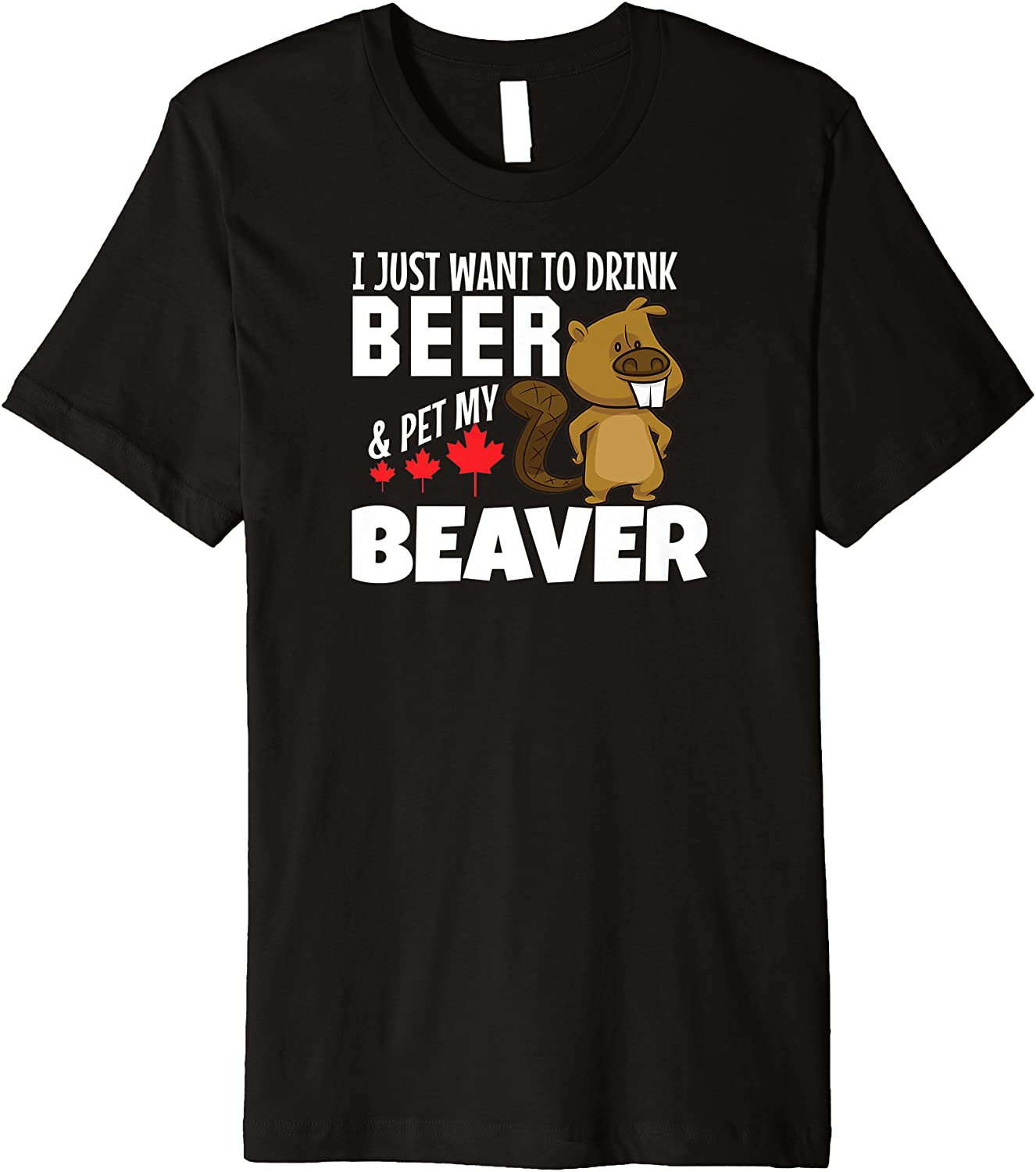 Drink Beer And Pet My Beaver T T-Shirt