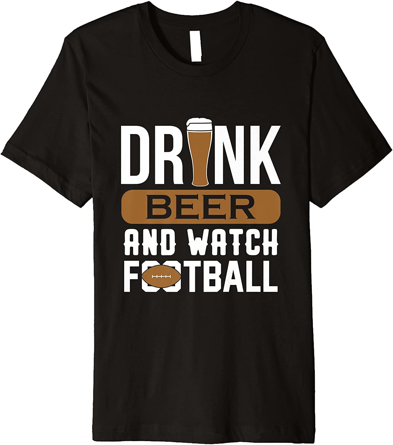 Drink Beer And Watch Football T T-Shirt