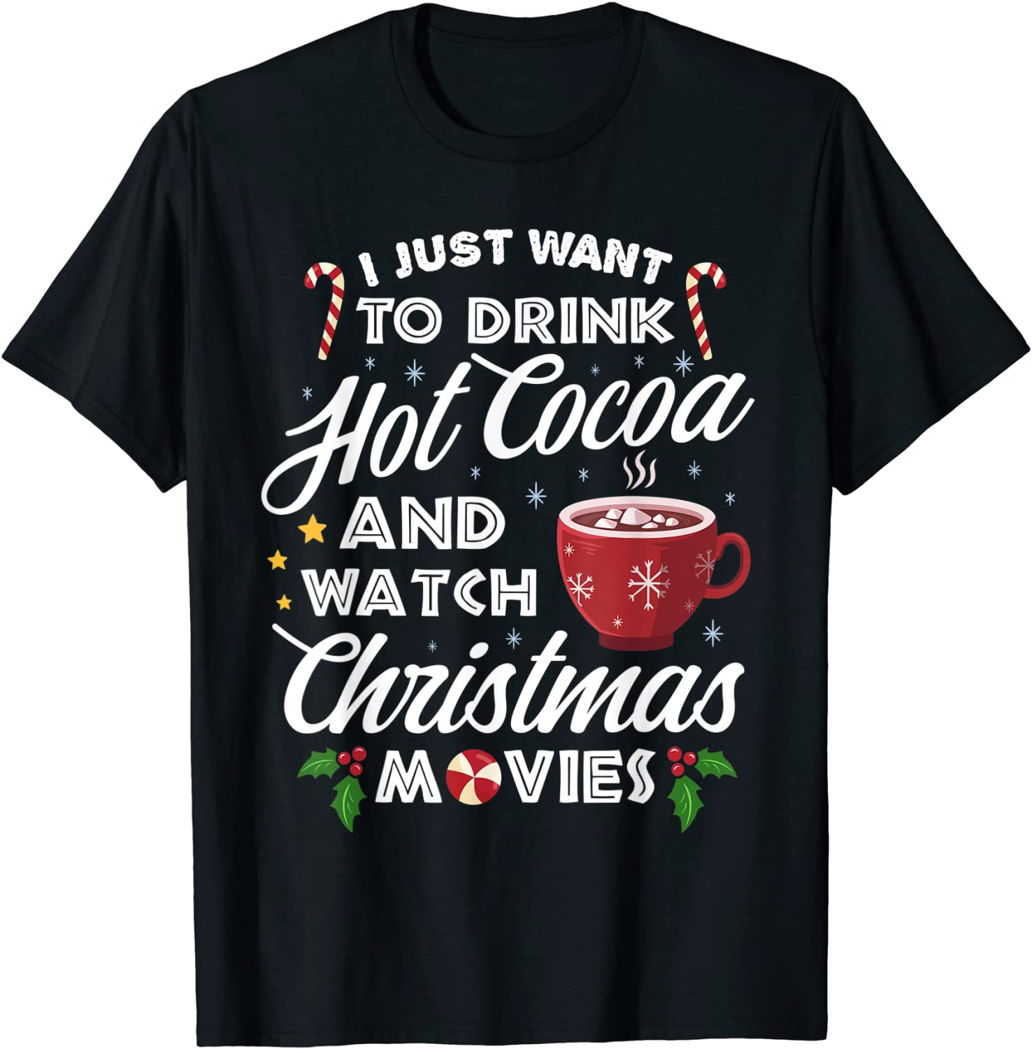 Drink Hot Cocoa Watch Christmas Movies T-Shirt
