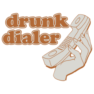 Drunk Dialer