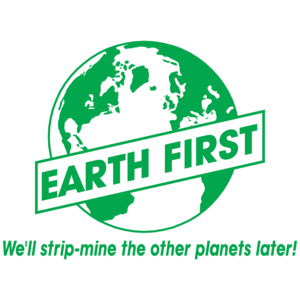 Earth First, We'll Strip-mine The Other Planets Later