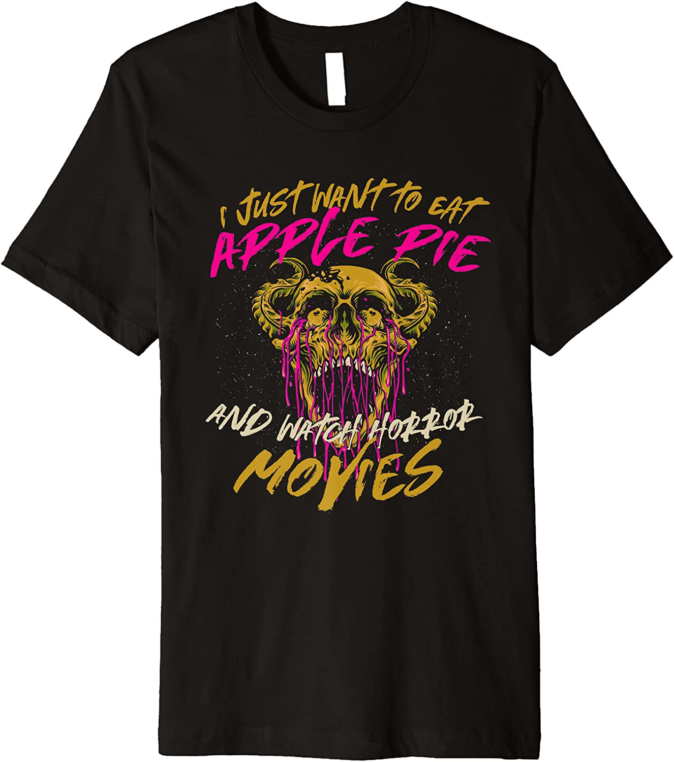 Eat Apple Pie And Watch Horror Movies Comfort Food Pie Lover T-Shirt
