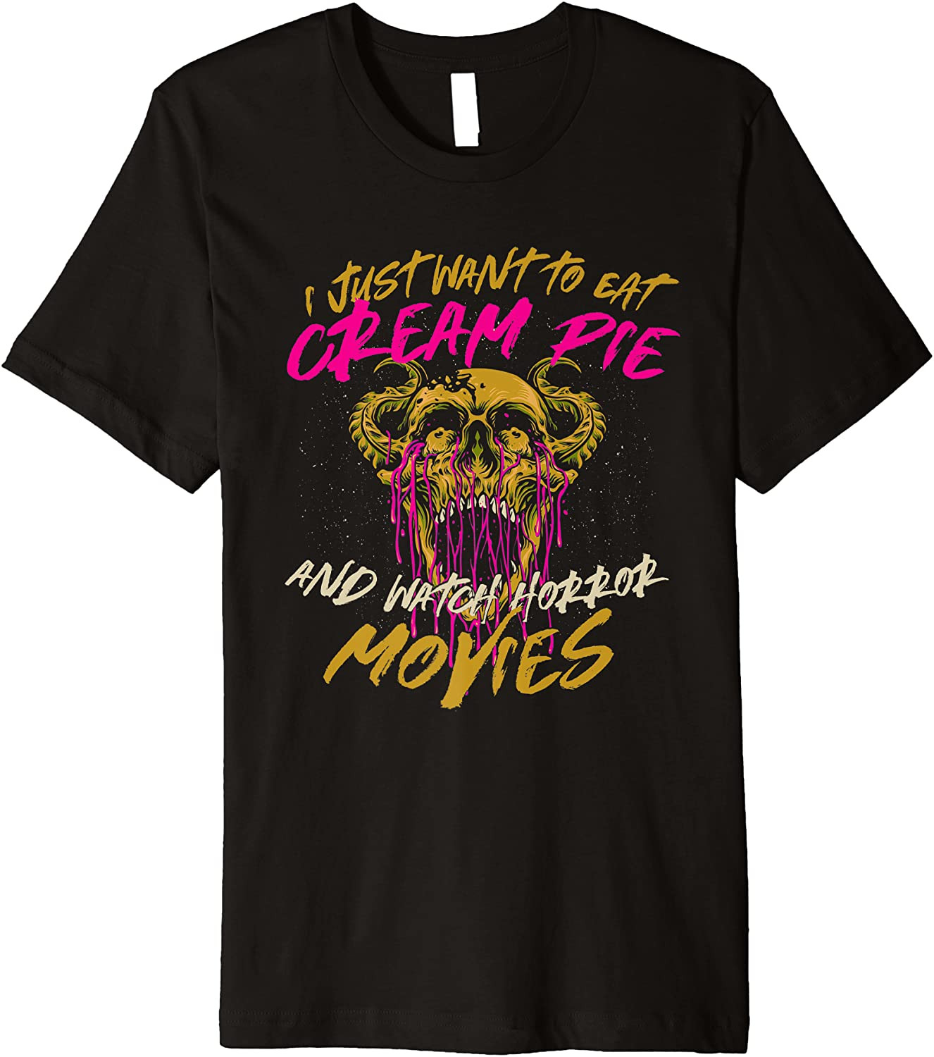 Eat Cream Pie And Watch Horror Movies Comfort Food Pie Lover T-Shirt
