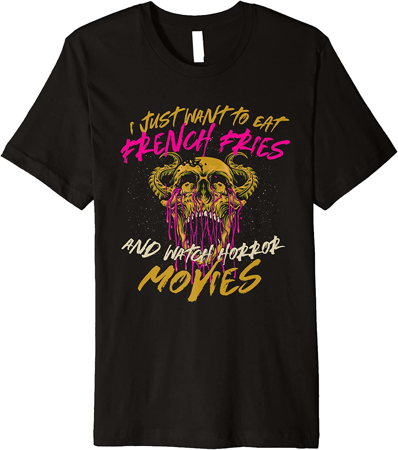 Eat French Fries And Watch Horror Movies Comfort Food T-Shirt