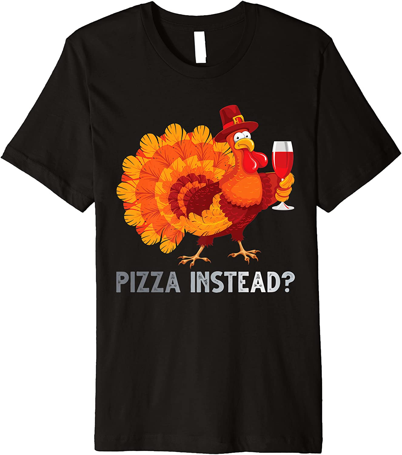 Eat Pizza Instead? Drinking Thanksgiving Turkey T-Shirt