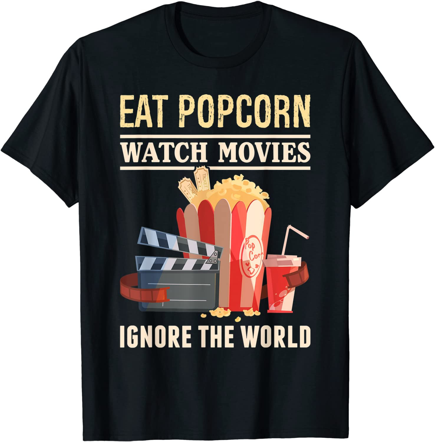 Eat Popcorn Watch Movies Ignore The World Popcorn T-Shirt