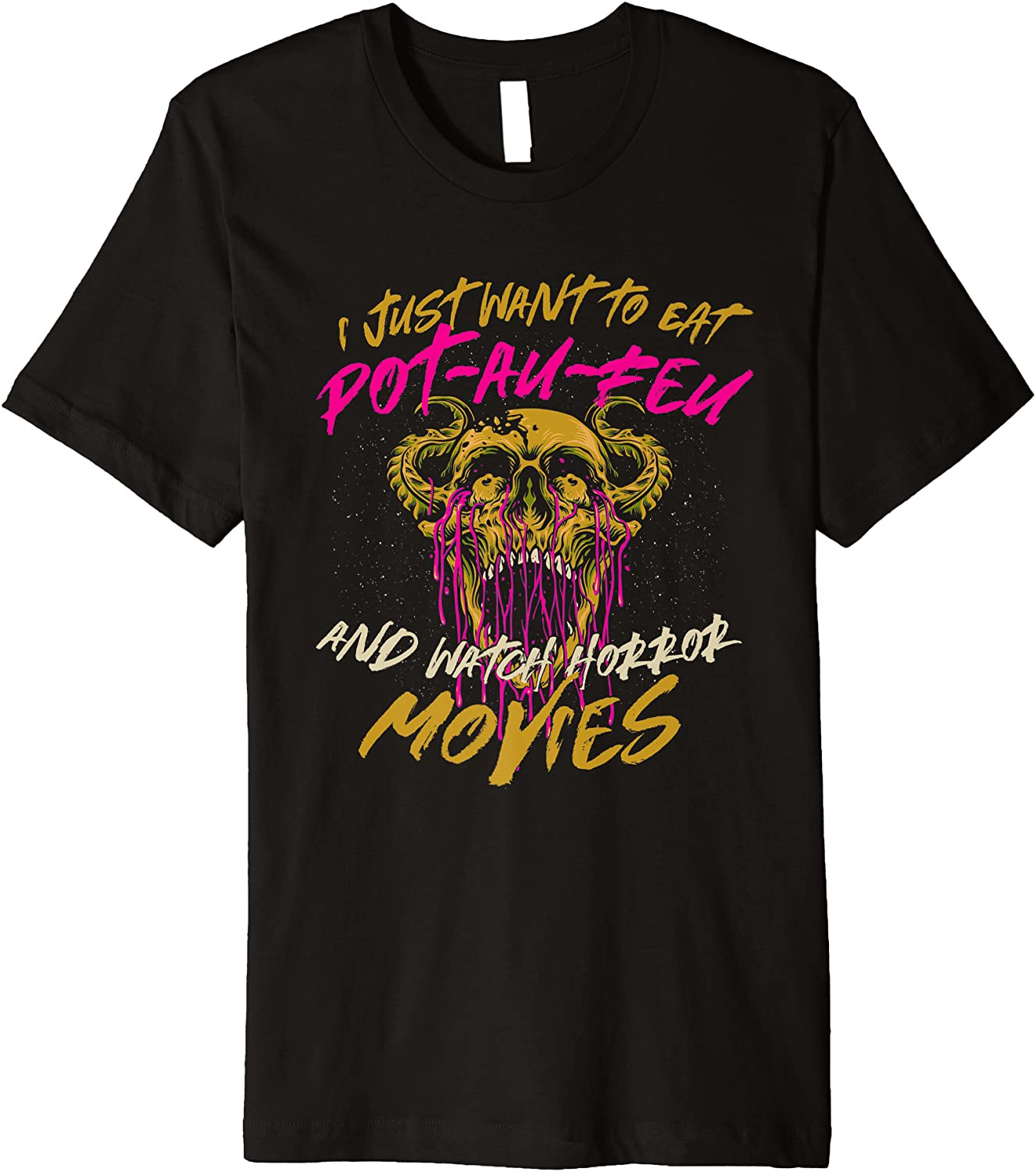 Eat Pot-Au-Feu And Watch Horror Movies Comfort Food T-Shirt