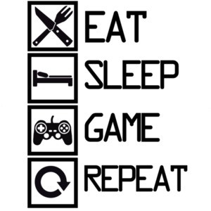 eat sleep game repeat - gaming