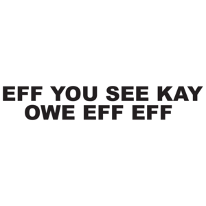 Eff You See Kay Owe Eff Eff 