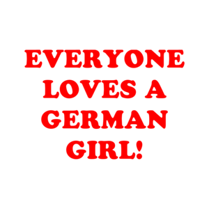 Everyone Loves A German Girl!