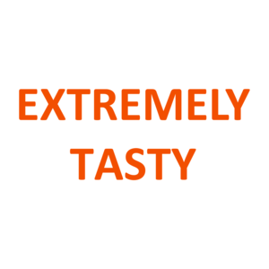 EXTREMELY TASTY