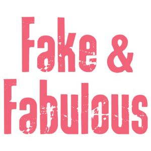 Fake And Fabulous Custom