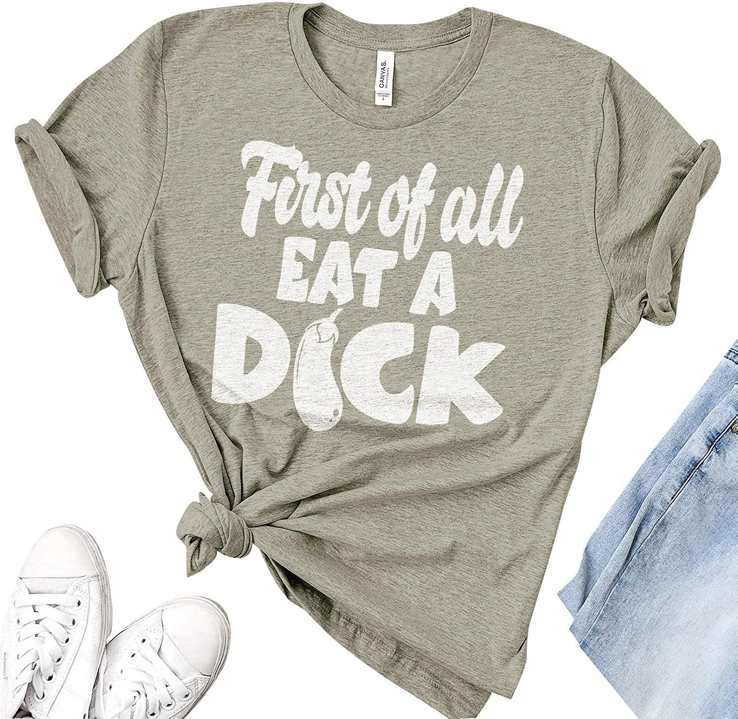 First Of All Eat A Dick T-Shirt