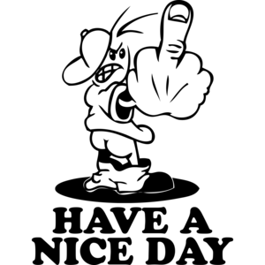 Fuck You, Have A Nice Day 