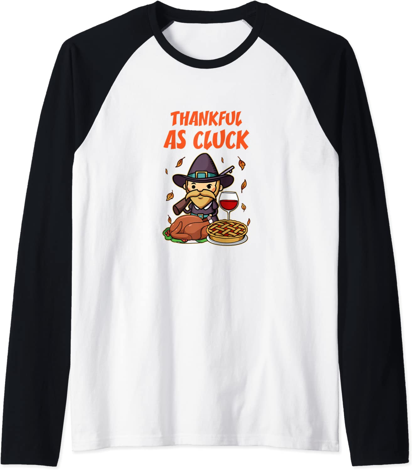 Fun Happy Thanksgiving Food Dinner Turkey Thankful As Cluck T-Shirt