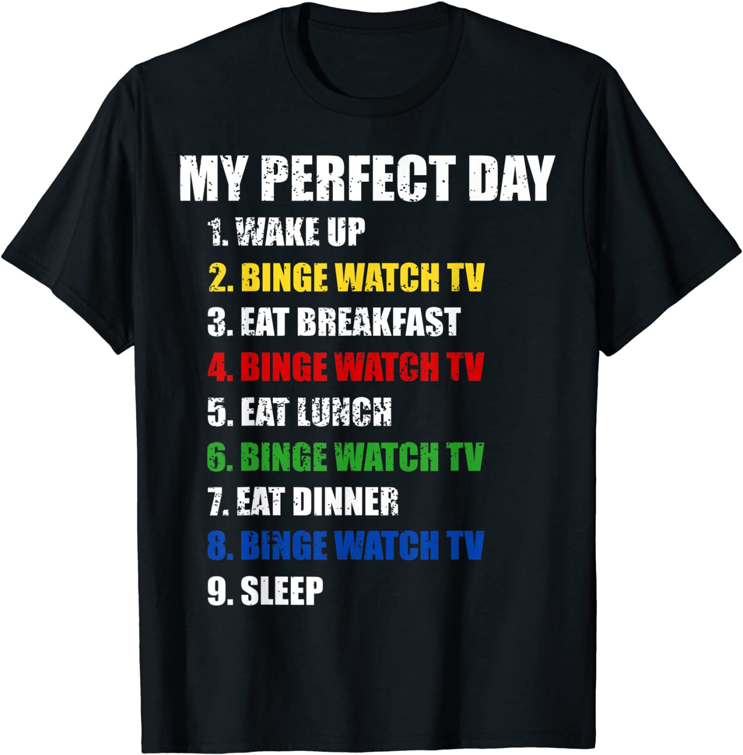 Fun My Perfect Day Binge Watch TV Women Who Love TV & Movies T-Shirt