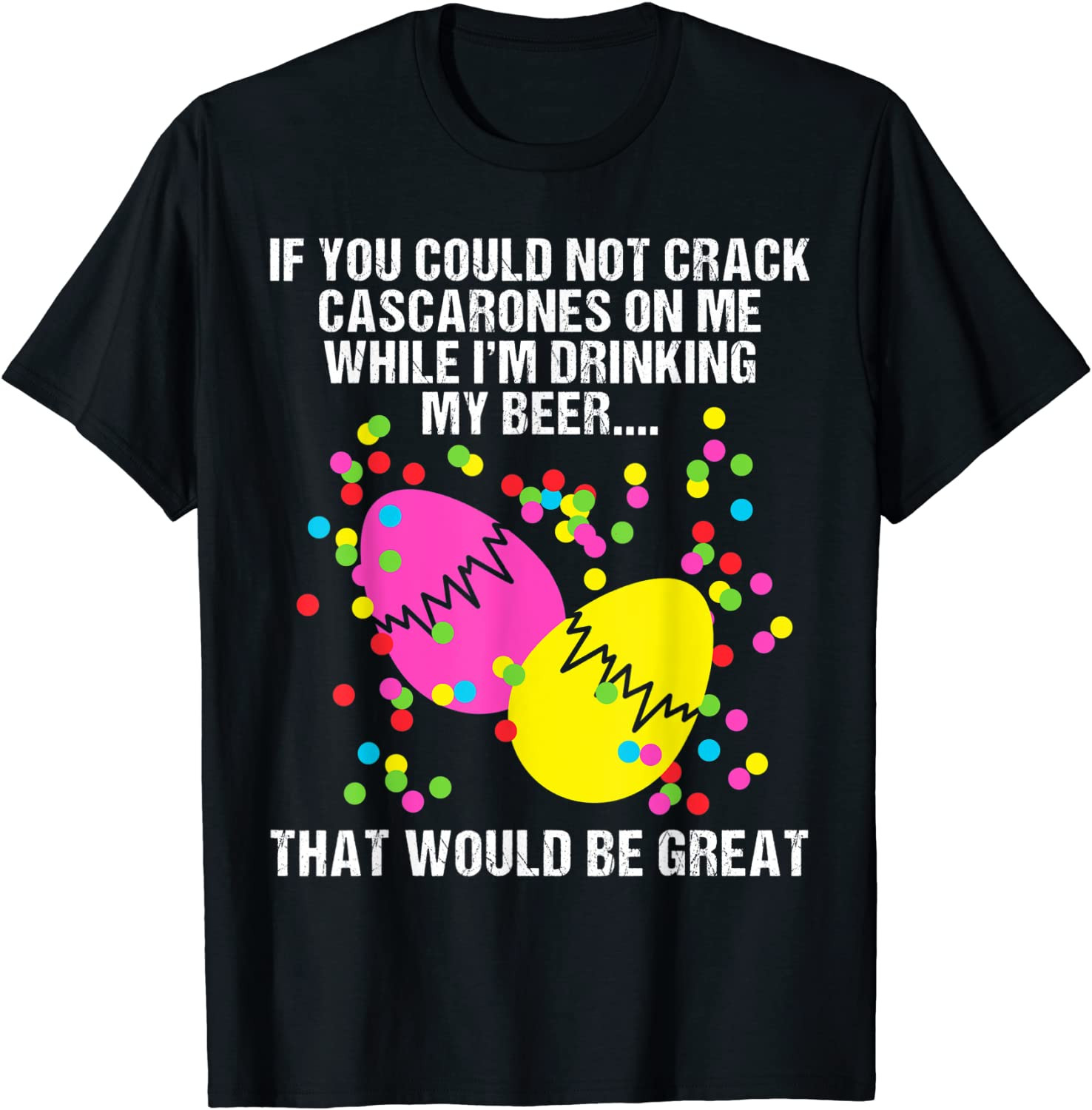 Funny Cascarones Meme Beer Drinker Mexican Easter Confetti T-Shirt