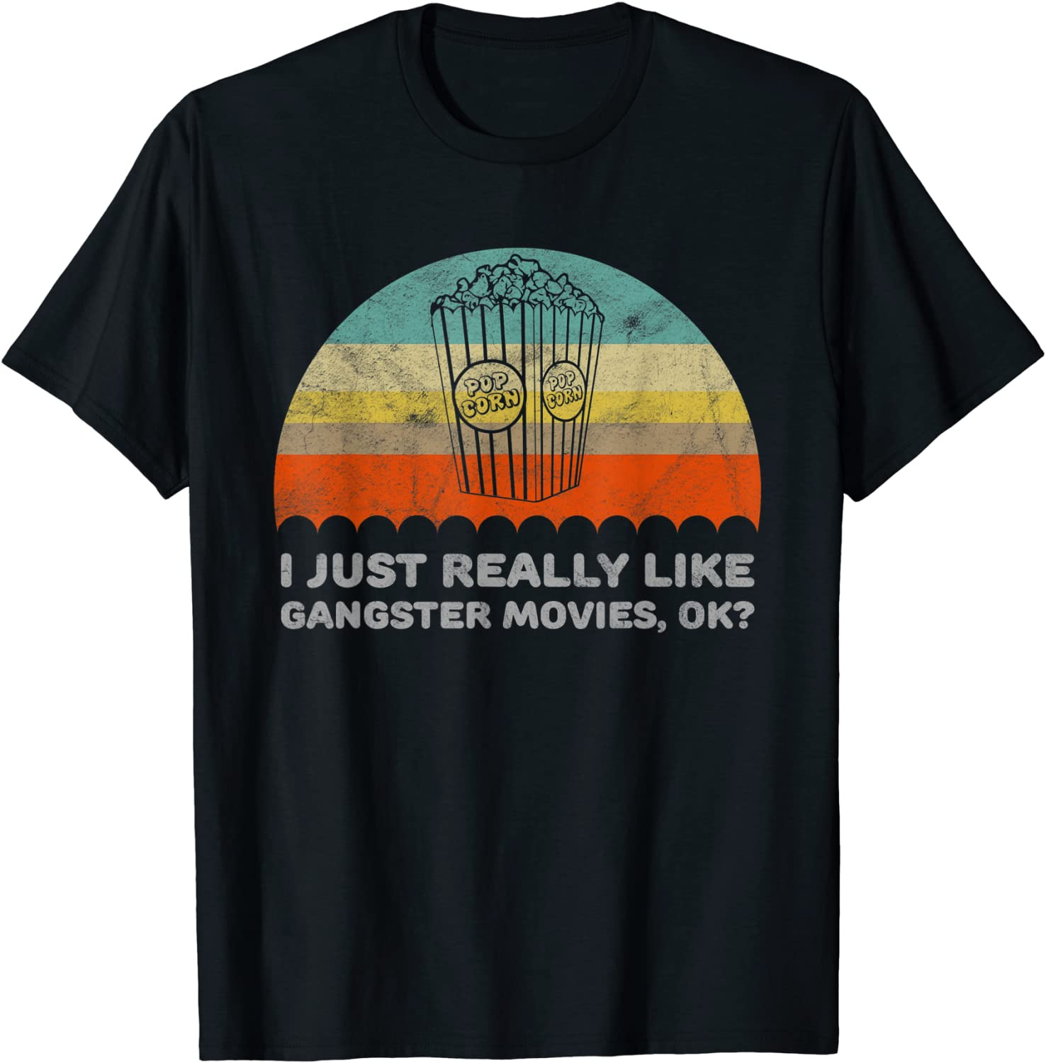 Funny I Just Really Like Gangster Movies OK T-Shirt