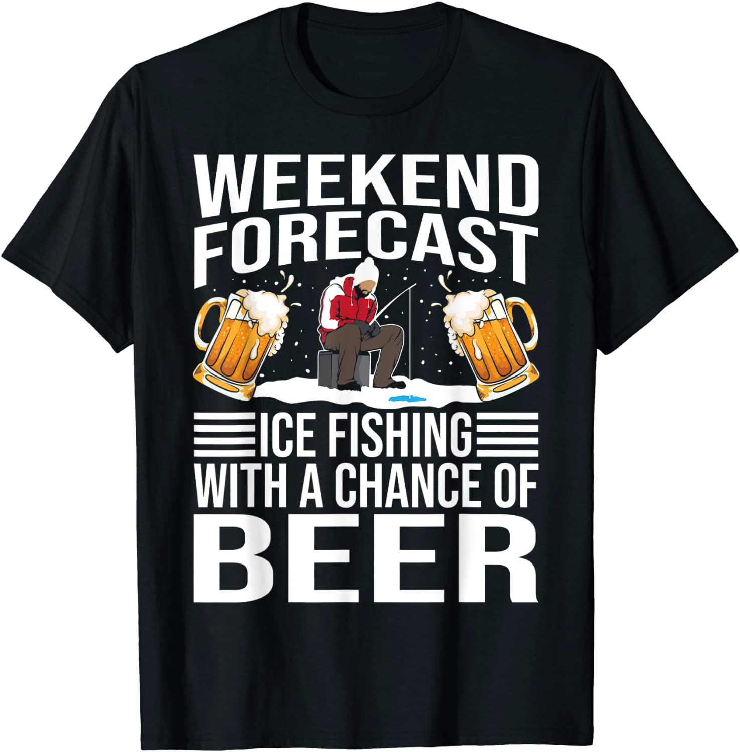 Funny Ice Fishing Gift For Men Women Cool Fishermen Beer T-Shirt