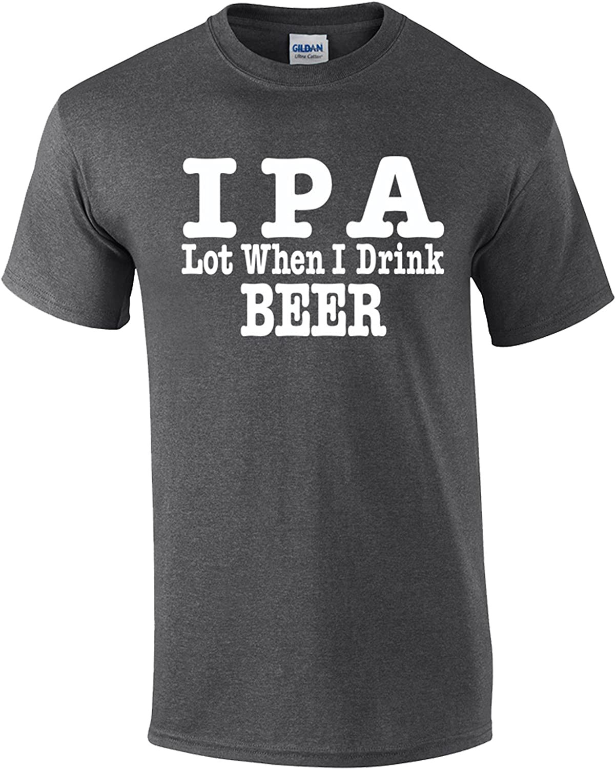 Funny IPA Lot When I Drink Beer Graphic T-Shirt