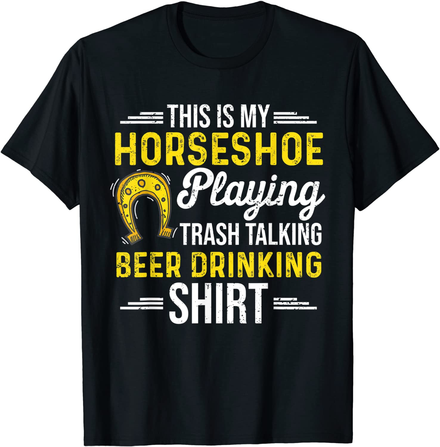 Funny Is My Horseshoe Playing Trash Talking Beer Drinking T-Shirt