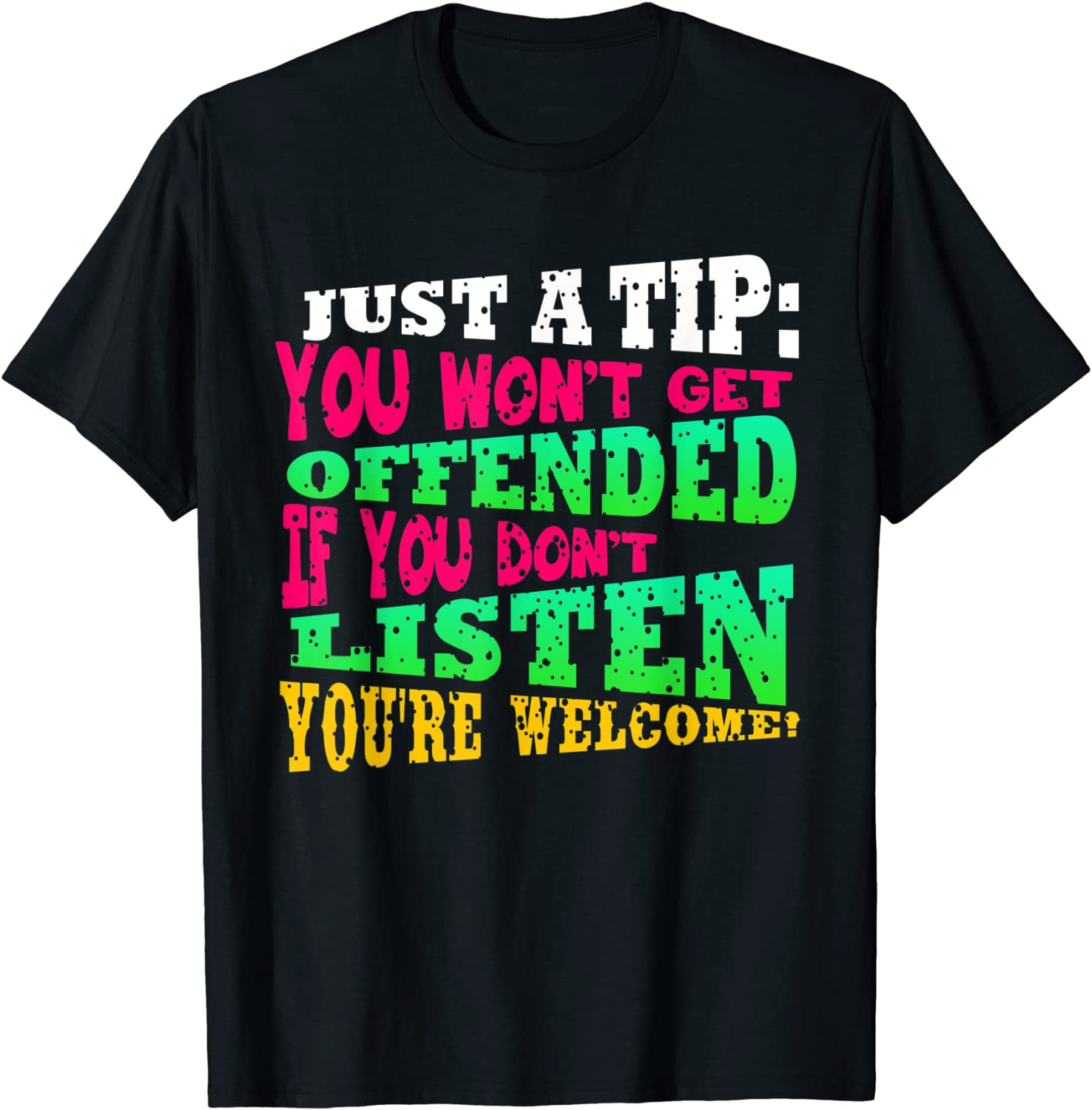 Funny Offensive Quote Humorous T-Shirt