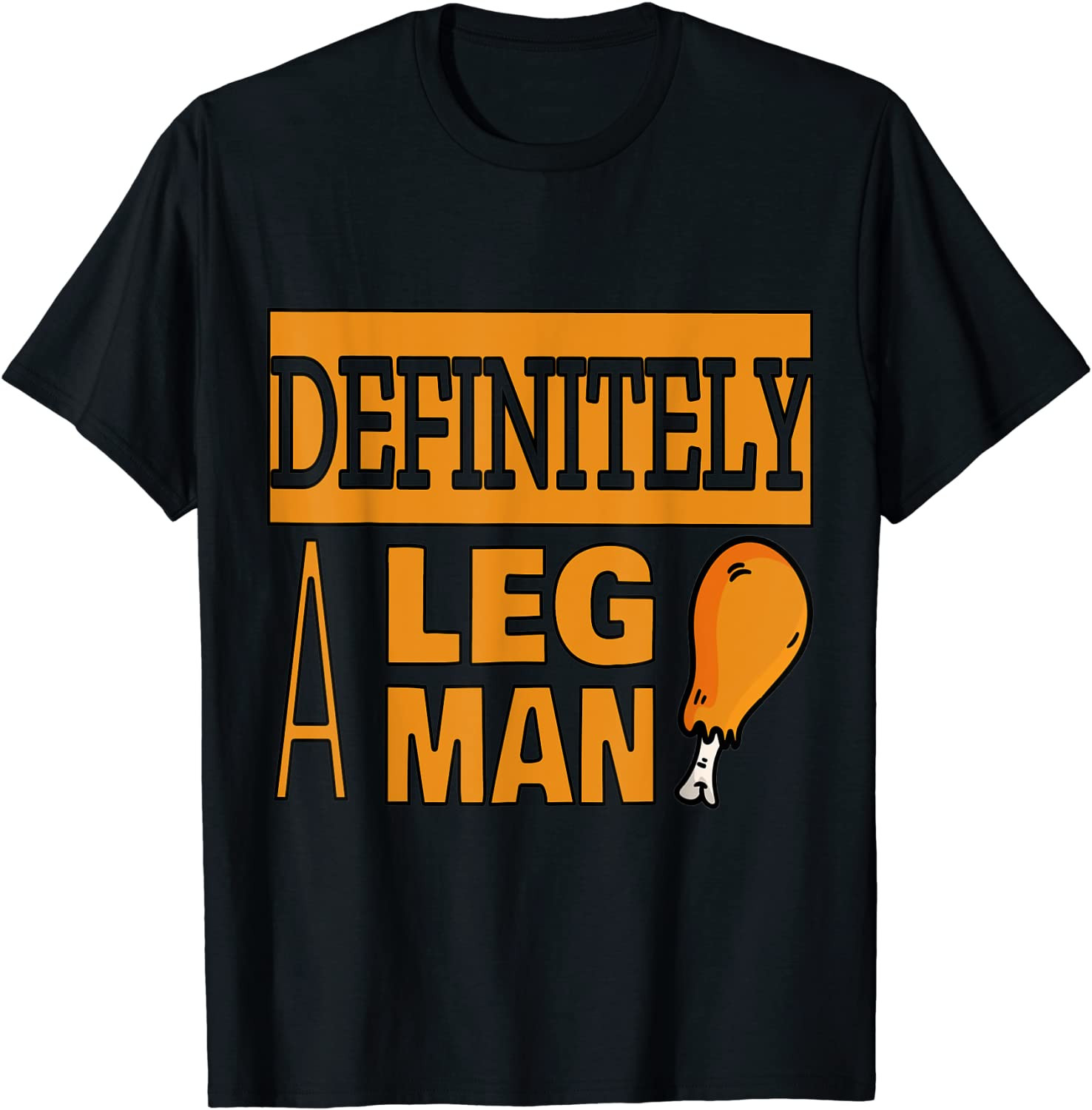 Funny Thanksgiving Definitely Leg Man T-Shirt