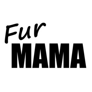 Fur Mama - Funny Dog Lover