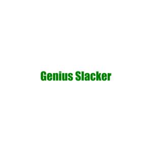 Genius Slacker