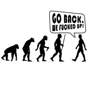 Go Back We Fucked Up - Funny Evolution