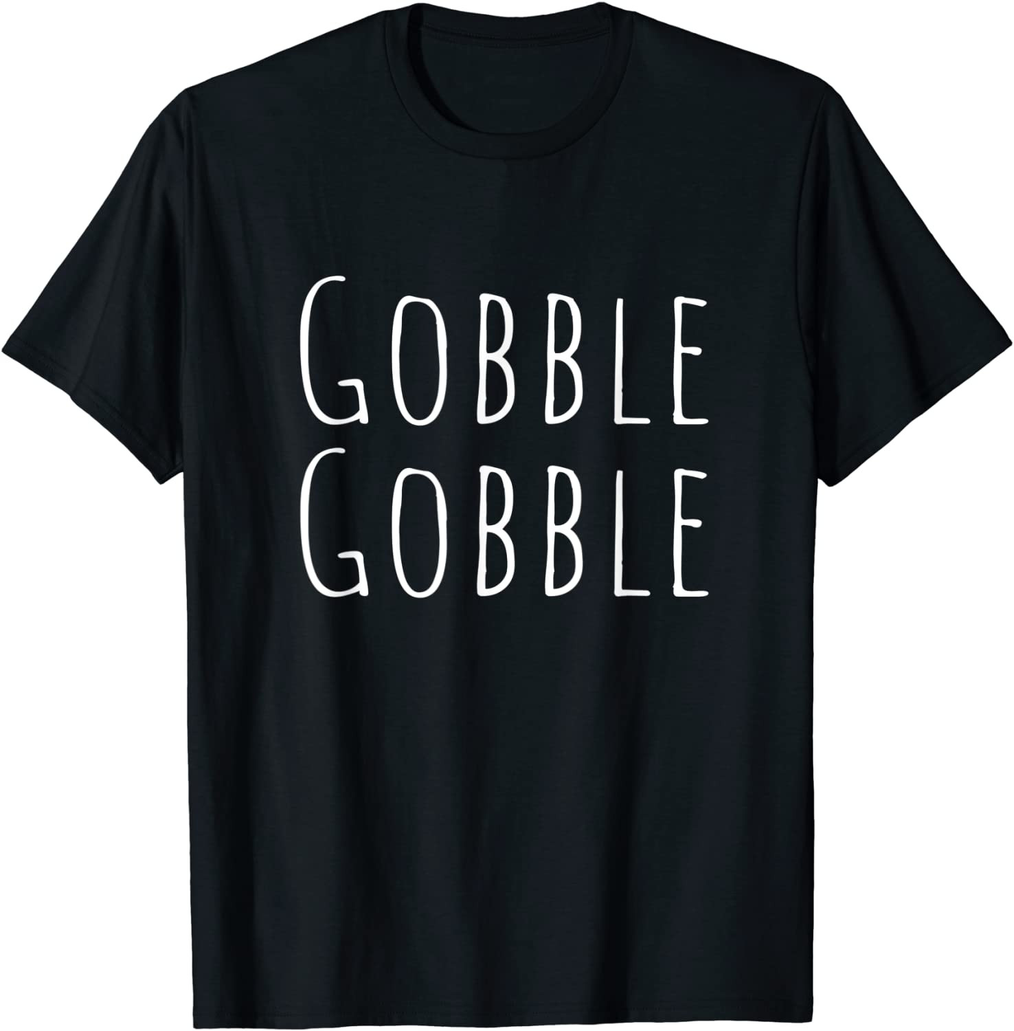 Gobble Gobble - Thanksgiving Turkey Gobble T-Shirt