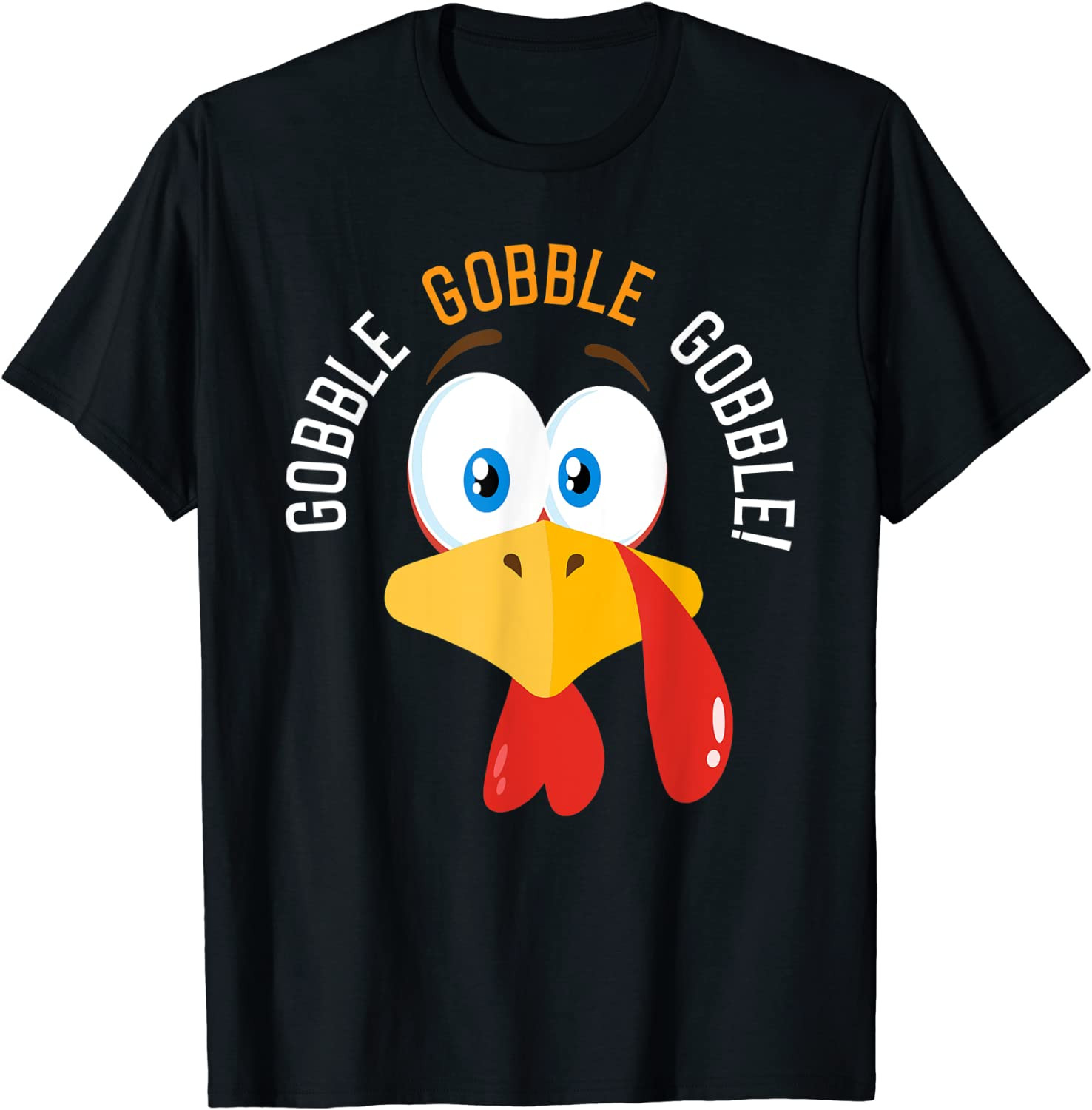 Gobble Gobble Gobble! Thanksgiving Turkey T-Shirt