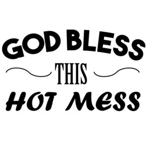 God bless this hot mess. Funny