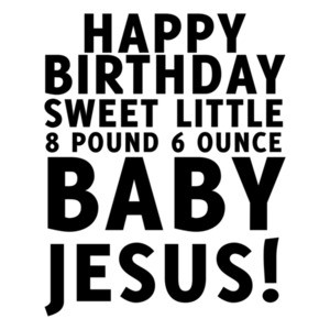 Happy Birthday Jesus