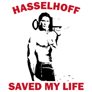 Hasselhoff Saved My Life