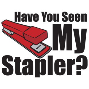 Have You Seen My Stapler - Office Space