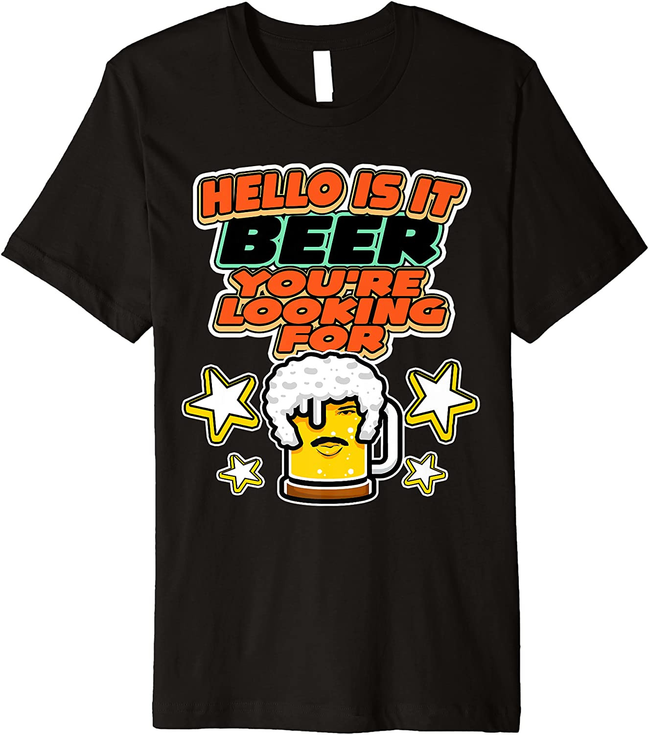 Hello Is It Beer You're Looking For T-Shirt