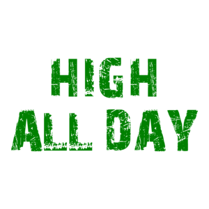 HIGH ALL DAY