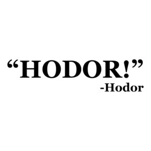 Hodor! Hodor Quote