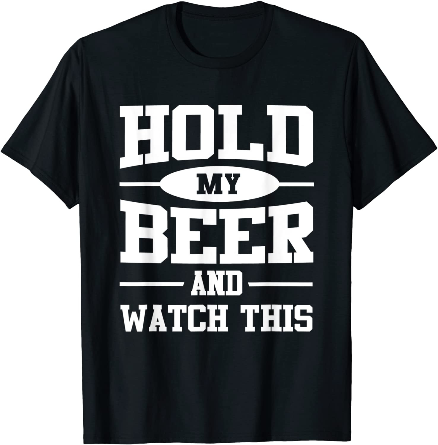 Hold My Beer And Watch This Beer Drinking T-Shirt