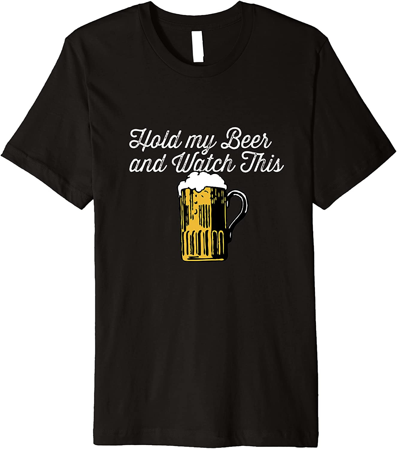 Hold My Beer And Watch This T-Shirt