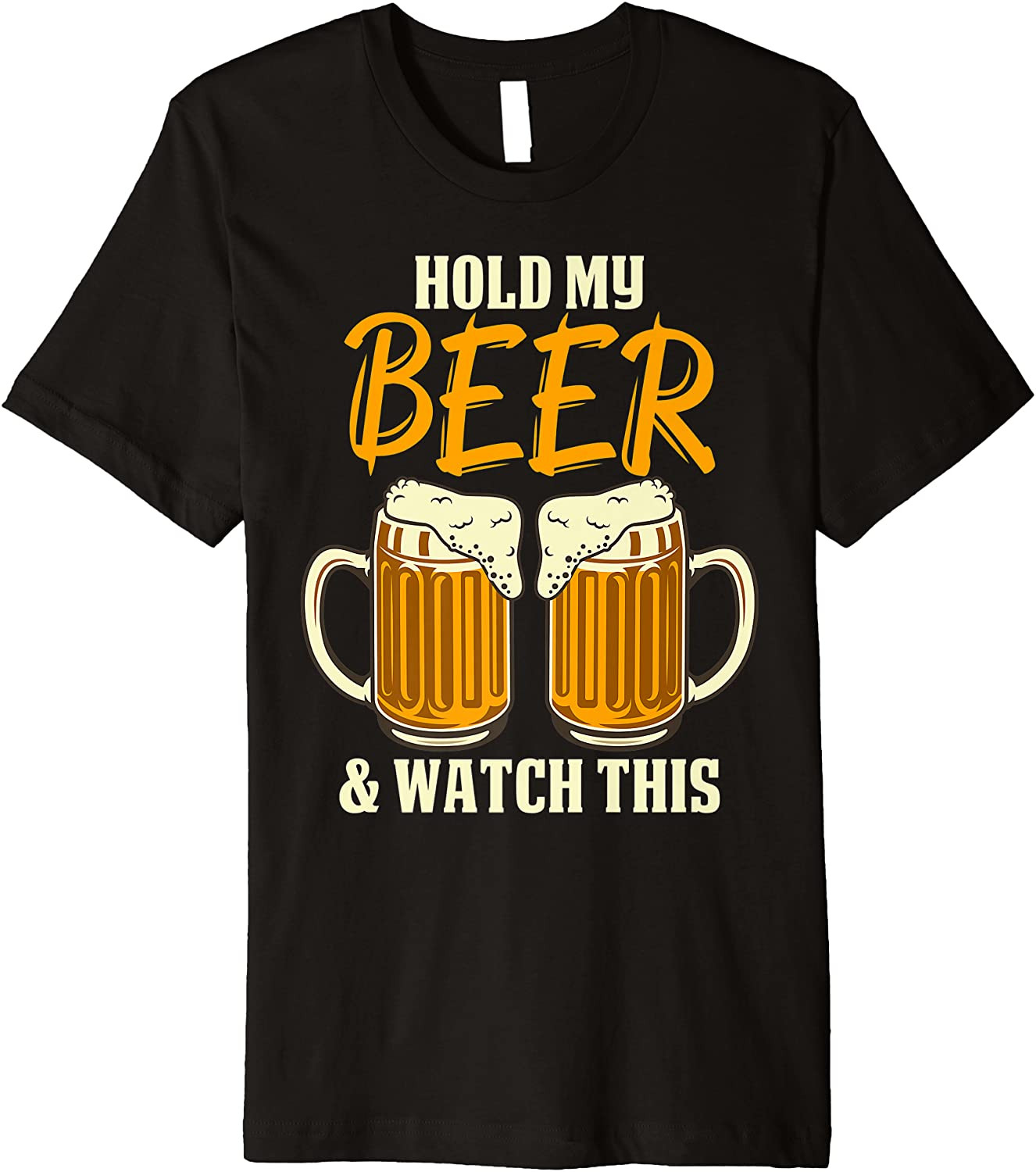 Hold My Beer And Watch This T-Shirt