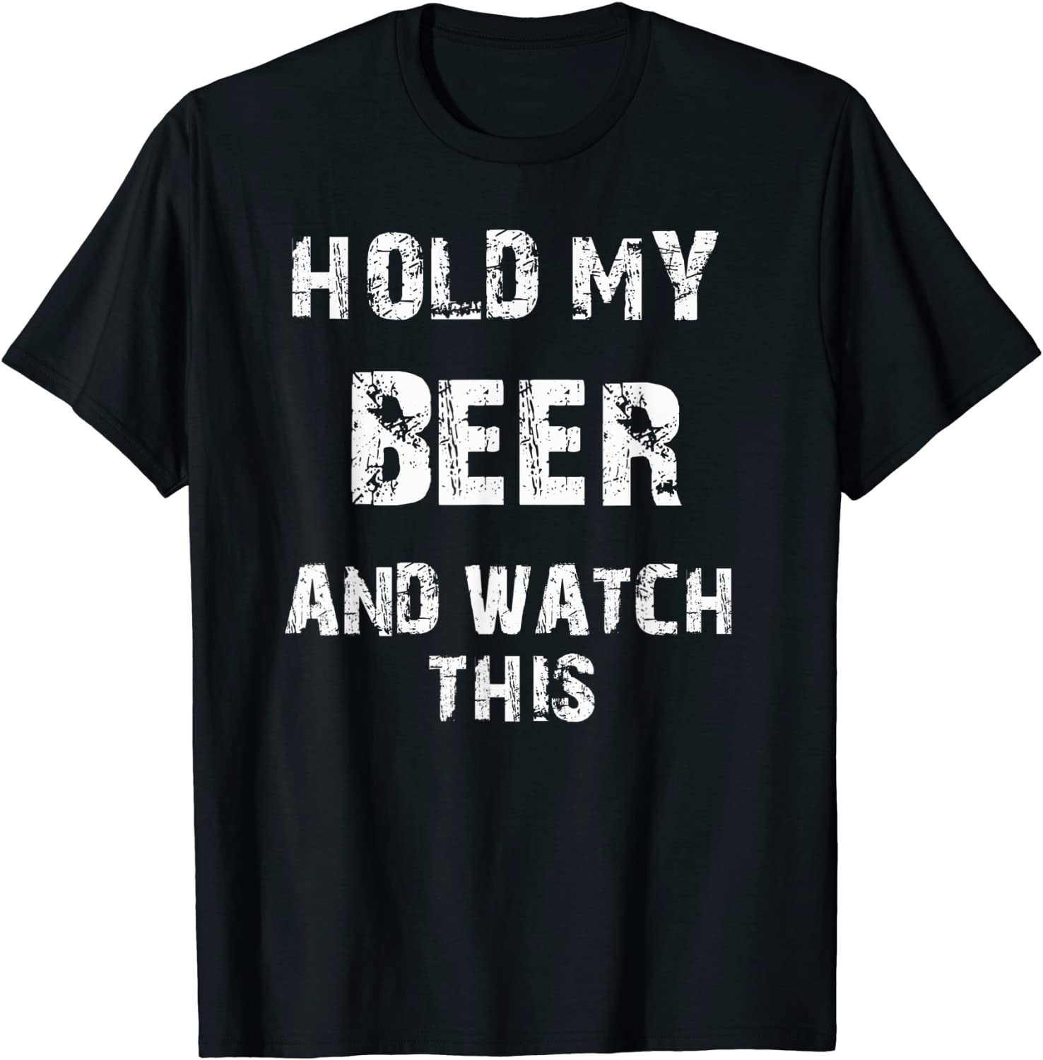 Hold My Beer And Watch This T-Shirt