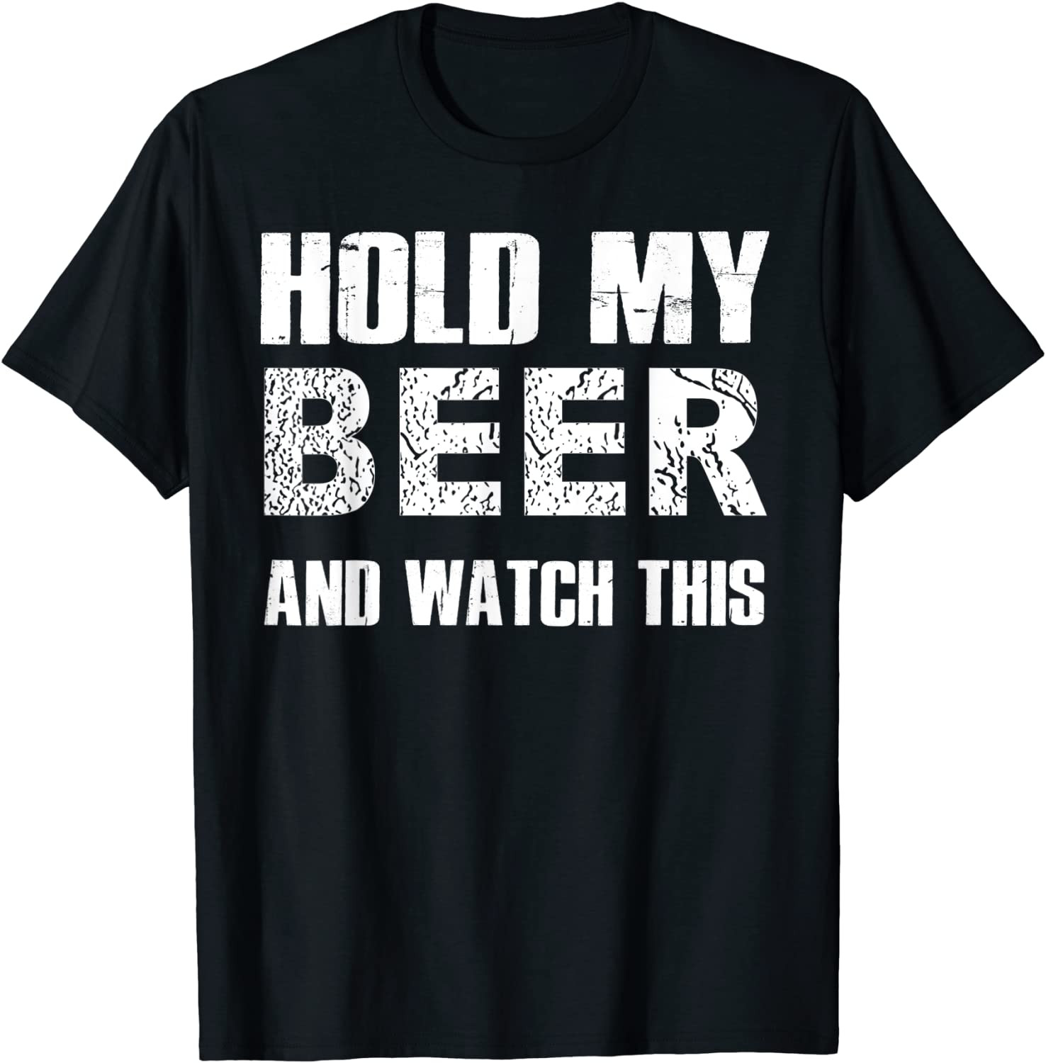 Hold My Beer And Watch This T-Shirt