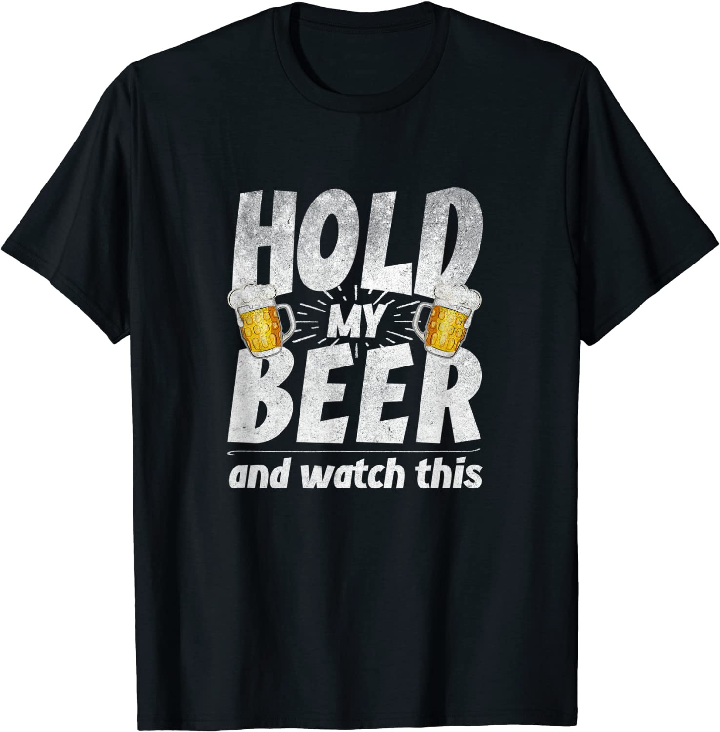 Hold My Beer And Watch This T-Shirt