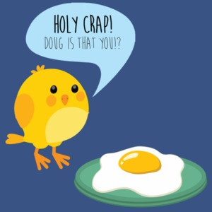 Holy crap Doug is that you? Funny chicken egg