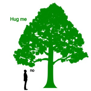 Hug me - No. Anti environmentalist